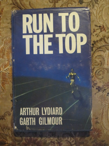Run to the Top - Lydiard & Gilmour - Rare Vintage 1967 Hc/Dj New Zealand Bio, b4 - Picture 1 of 2
