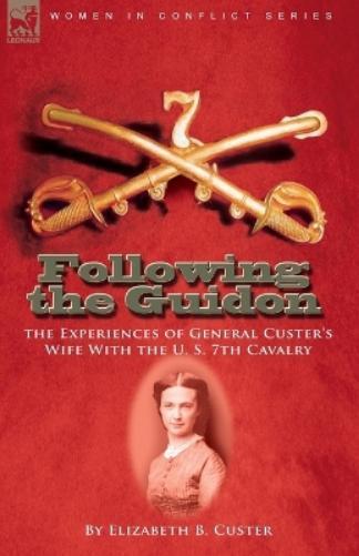 Thumbnail - Elizabeth B Custer Following The Guidon (taschenbuch)