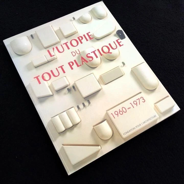 1960-1973 L'UTOPIE DU TOUT PLASTIQUE Softcover Vico Magistretti Enzo Mari