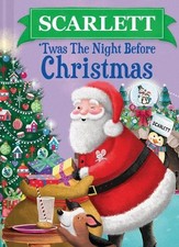 Scarlett 'Twas the Night Before Christmas (Hardback) Night Before Christmas