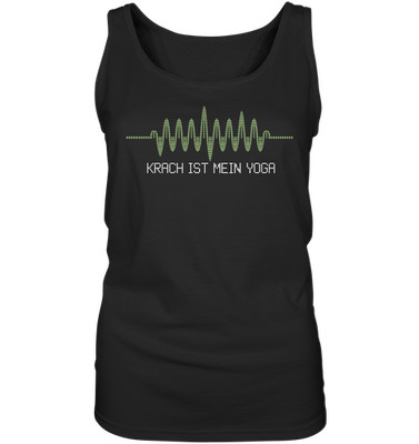 Krach ist mein Yoga - Ladies Tank-Top Shirt | Heavy Metal Hardrock Metalcore