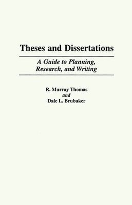 Theses and Dissertations : A Guide to Planning, Research, and Wri