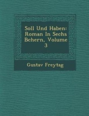 Soll Und Haben: Roman In Sechs B Chern, Volume 3