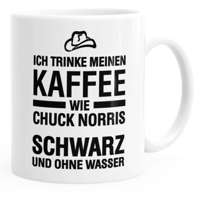 Kaffee-Tasse Ich trinke meinen Kaffee wie Chuck Norris - schwarz und ohne
