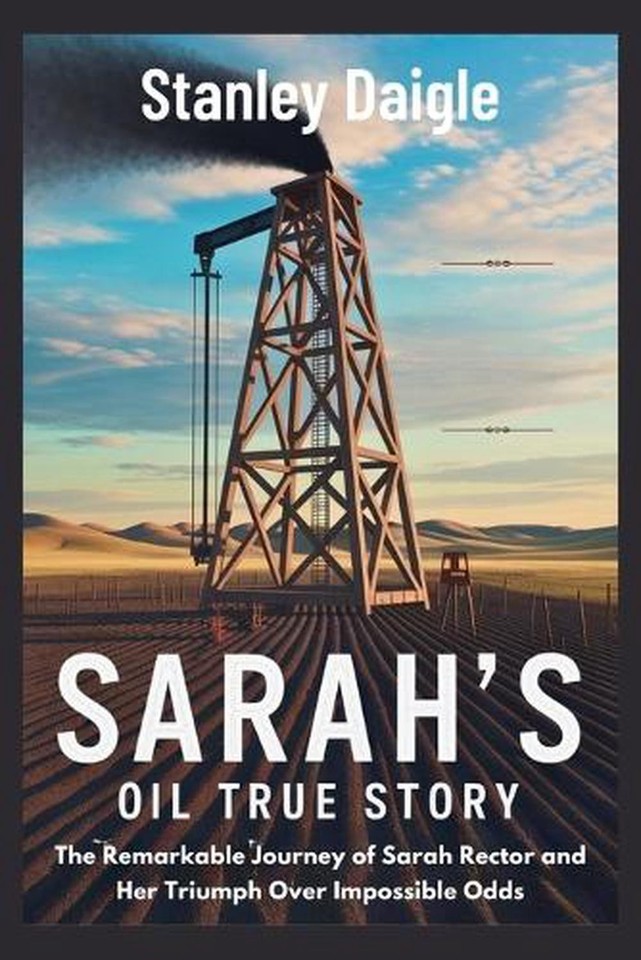 Sarah's Oil True Story: The Remarkable Journey of Sarah Rector and Her ...