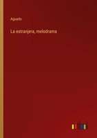 Aguado | La Estranjera, Melodrama | Taschenbuch | Spanisch (2022)