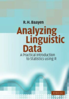Analyzing Linguistic Data: A Practical Introduction to Statistics using R