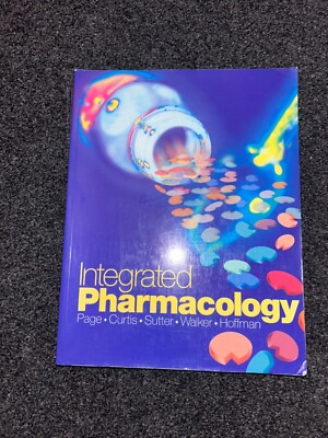 Integrated Pharmacology by M.C. Sutter, M.J. Curtis, M.J.A. Walker, etc.,...