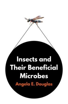 Insects and Their Beneficial Microbes by Douglas, Angela E. [Hardcover]