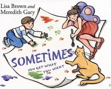 Meredith Gary Sometimes You Get What You Want (Hardback)