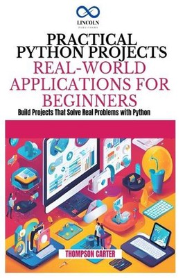 Praktische Python-Projekte reale Anwendungen für Anfänger: Bauprojekte 