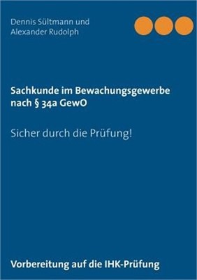 Sachkunde im Bewachungsgewerbe nach � 34a GewO: Sicher durch die Pr�fung! (Paper