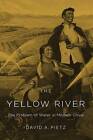 The Yellow River: The Problem of Water in Modern China by David Pietz (Hardback, 2015)