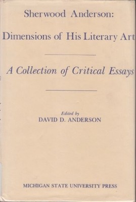 SHERWOOD ANDERSON: DIMENSIONS OF HIS LITERARY ART; A By David D. Anderson *VG+*