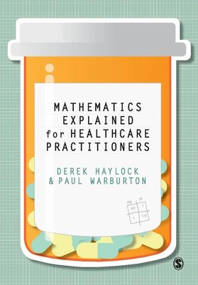Mathematics Explained for Healthcare Practitioners Derek Haylock (u. a.) Buch