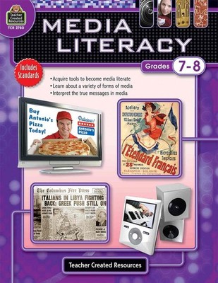 Media Literacy Grade 7-8: Grade 7-8 - paperback Teacher Created Resources