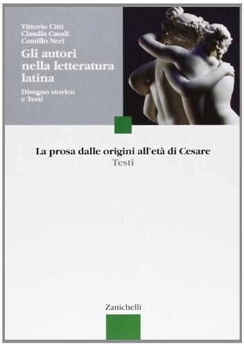 Autori nella letteratura latina prosa da origini a cesare Testi FC citti casali  - Picture 1 of 1