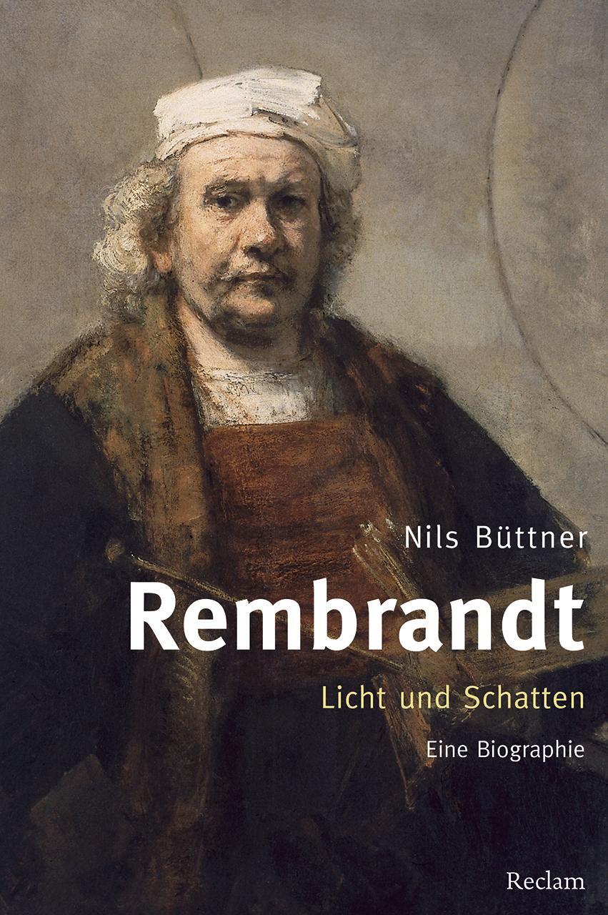 Rembrandt. Licht Und Schatten Nils Büttner