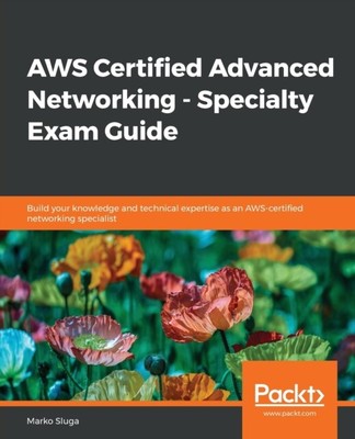 Sluga - AWS Certified Advanced Networking - Specialty Exam Guide - New - X555z