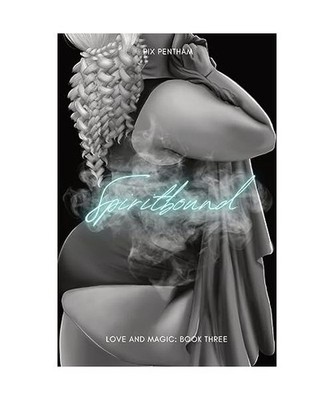 Spiritbound: Love and Magic - Book Three: Love and Magic - Book Three, Pix Penth