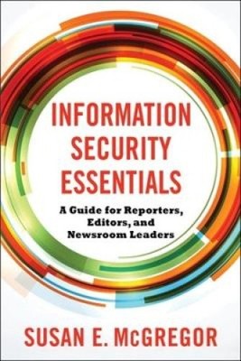 Grundlagen der Informationssicherheit: Ein Leitfaden für Reporter, Redakteure und Newsroom