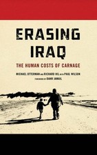 Erasing Iraq : The Human Costs of Carnage, Hardcover by Otterman, Michael; Hi...