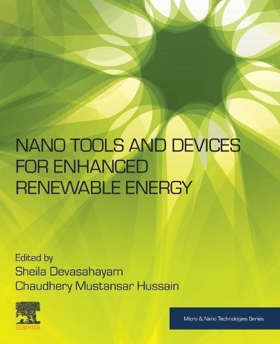 Nano Tools and Devices for Enhanced Renewable Energy - 9780128217092