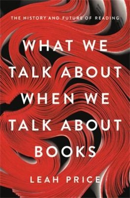 What We Talk about When We Talk about Books : The History and Fut