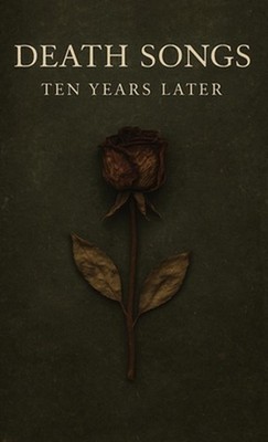 Death Songs - Ten Years Later: (Requiem For The First Cut) by Walter Red Hardcov