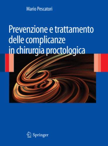 Thumbnail - Prevenzione E Trattamento Delle Complicanze In Chirurgia Proctologica