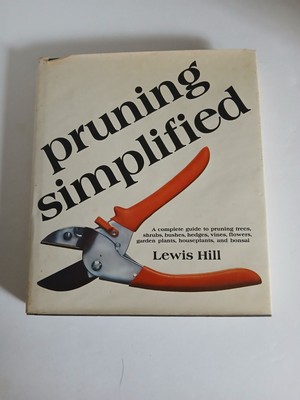 Pruning Simplified by Lewis Hill - Hardcover 1979 - Rodale Press