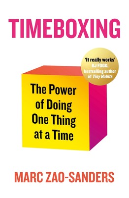 Timeboxing The Power of Doing One Thing at a Time Marc Zao-Sanders Taschenbuch