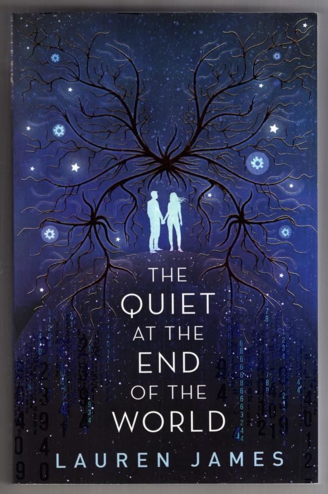 The Quiet at the End of the World : Lauren James