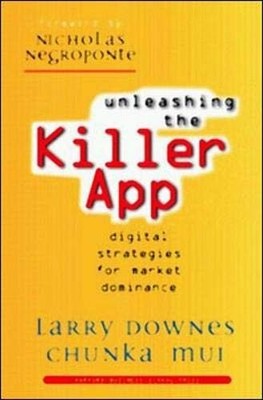 Unleashing the Killer App: Digital Strategies for Market Dominan