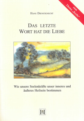 Das letzte Wort hat die Liebe - Hans Dienstknecht - Dr. Ryke Geerd Hamer