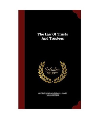 The Law of Trusts and Trustees, Arthur Reginald Rudall