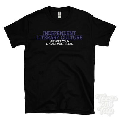 UNABHÄNGIGE LITERARISCHE KULTUR UNTERSTÜTZEN SIE IHRE LOKALE KLEINE PRESSE T-SHIRT Buch
