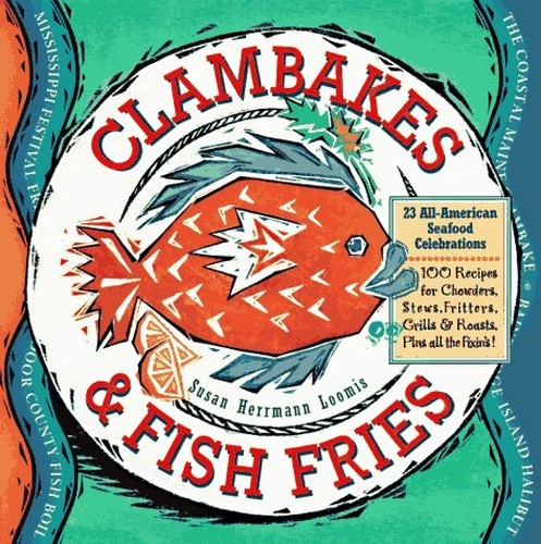 Clambakes and Fish Fries, Loomis, Susan Herrmann