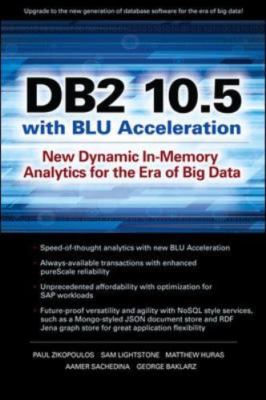 DB2 10.5 With Blu Acceleration : New Dynamic In-Memory Analytics for the Era ...