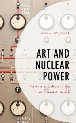 Anna Volkmar Art and Nuclear Power (Paperback) (UK IMPORT)