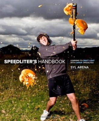 Speedliter's Handbook: Learning to Craft Light with Canon Speedl