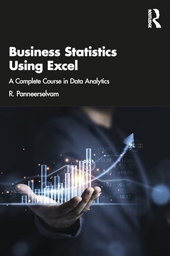 Business Statistics Using Excel: A Complete Cou, Panneerselvam..