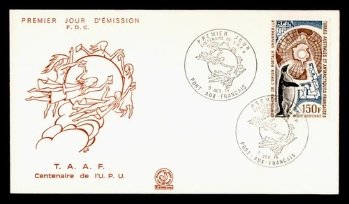 DR WHO 1974 FRENCH ANTARCTIC FSAT FDC UPU CENTENARY 150F M76739