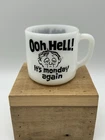 Vintage Federal Glass Co Milk Glass “Ooh HELL It's Monday Again” Mug Cup USA