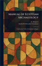 Manual of Egyptian Archaeology (Hardback or Cased Book)