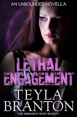 Lethal Engagement (An Unbounded Novella) By Teyla Branton - New Copy - 978193...