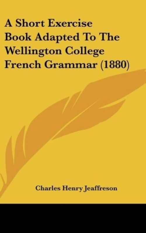 Thumbnail - Charles Henry Jeaffreson | A Short Exercise Book Adapted To The