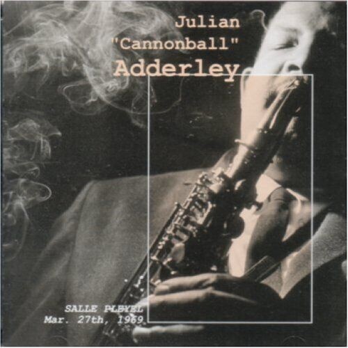 CD: Cannonball Adderley : Paris Jazz Concert, Salle Pleyel Mar 27th 1969 VG cond