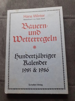 Hans Winter Bauern-Und Wetterregeln Hunderjähriger Kalender 1985 & 1986