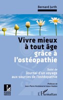 Bernard Jurth | Vivre Mieux à Tout âGe GrâCe à L'ostéOpathie | Taschenbuch